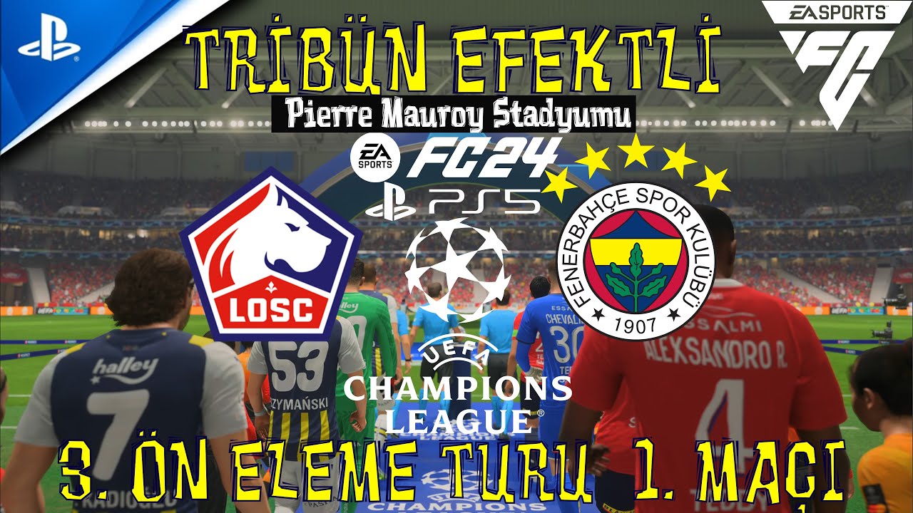 LILLE - FENERBAHÇE | UEFA ŞAMPİYONLAR LİGİ 3. ÖN ELEME TURU | 1. MAÇI | PS5 | TRİBÜN EFEKTLİ