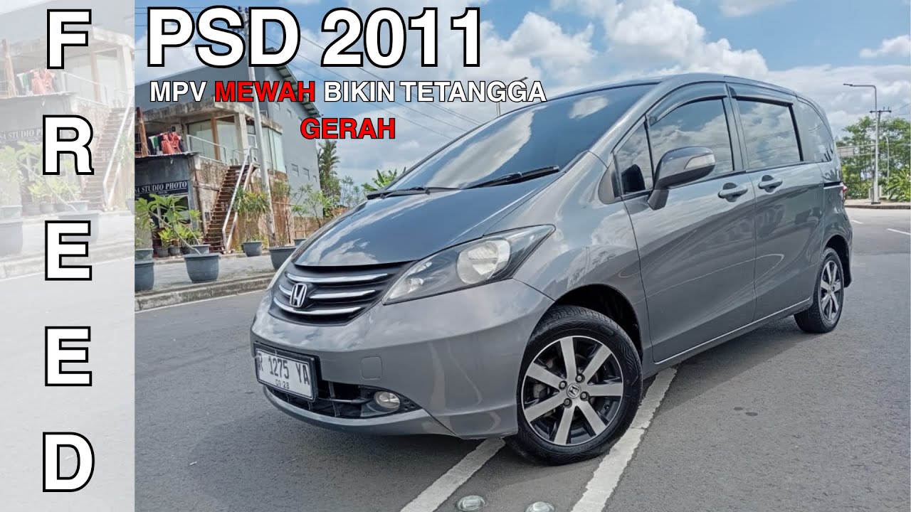 Freed PSD 2011 - MPV Mewah Murah Meriah Bikin Tetangga Gerah