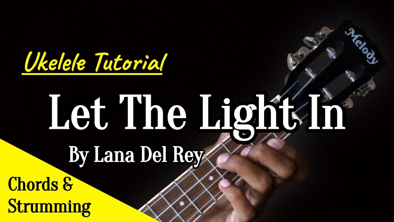 Let The Light In - Lana Del Rey | EASY Ukelele Tutorial with Chords / Lyrics - Ukelele Lessons
