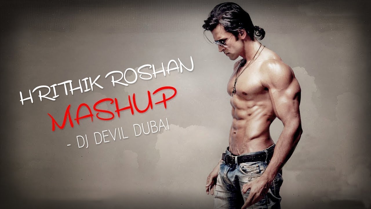 Hrithik Roshan | Mashup | Dj Devil Dubai