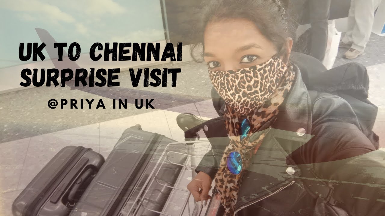 UK TO INDIA(Chennai). Unexpected visit.. Surprise to my family.