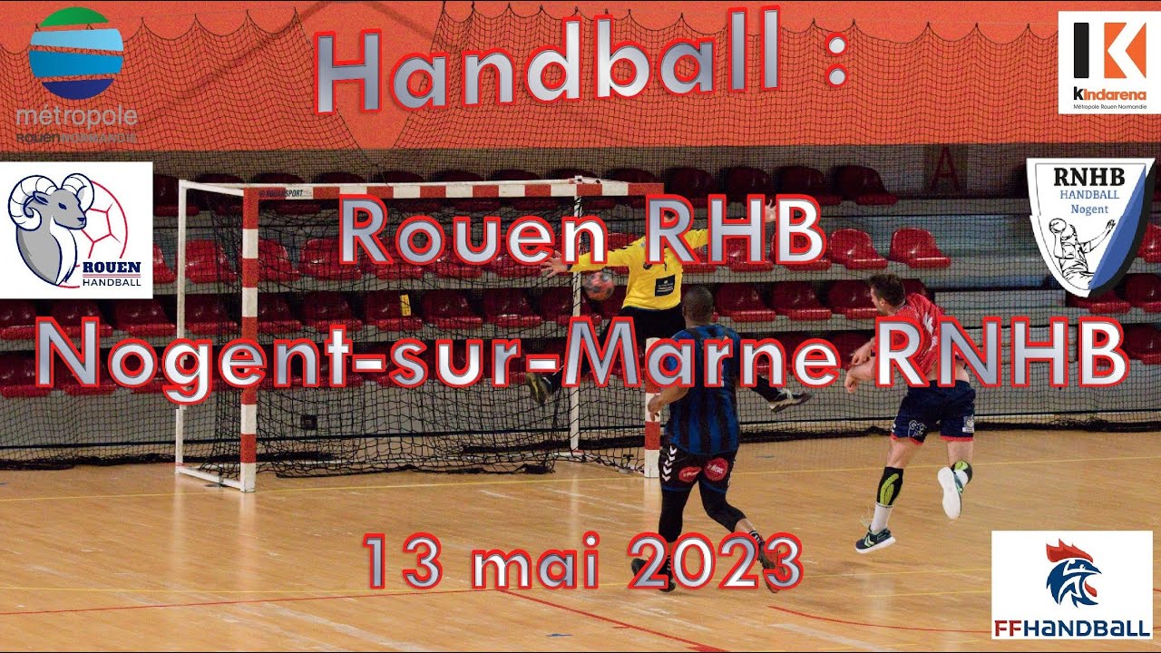Handball : Match Rouen (RHB) – Nogent-sur-Marne (RNHB) 13/05/2023