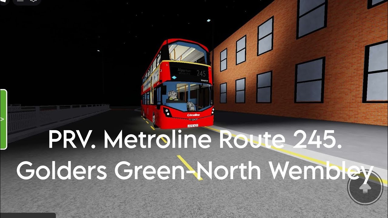 PRV. Metroline Route 245. Golders Green Stn-North Wembley