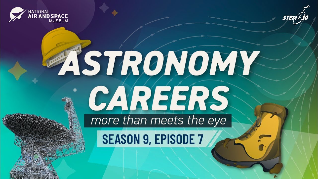 Astronomy Careers - More Than Meets the Eye - STEM in 30 Season 9 - Episode 7