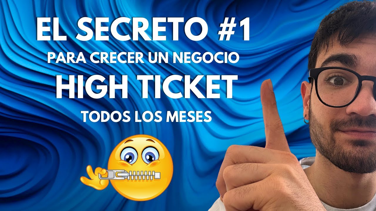El &Uacute;NICO SECRETO para crecer un negocio HIGH TICKET - C&oacute;mo escalar una marca personal