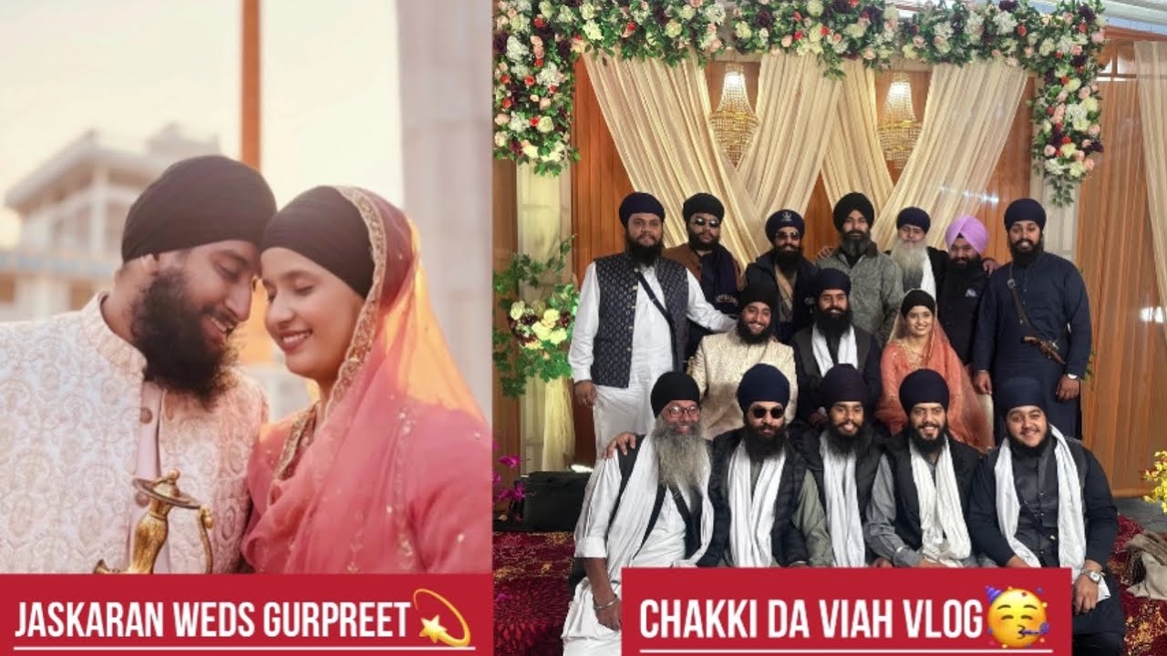 Chakki Da Viah Vlog|Jaskaran Weds Gurpreet|Chakki Da Viah Ho Gaya
