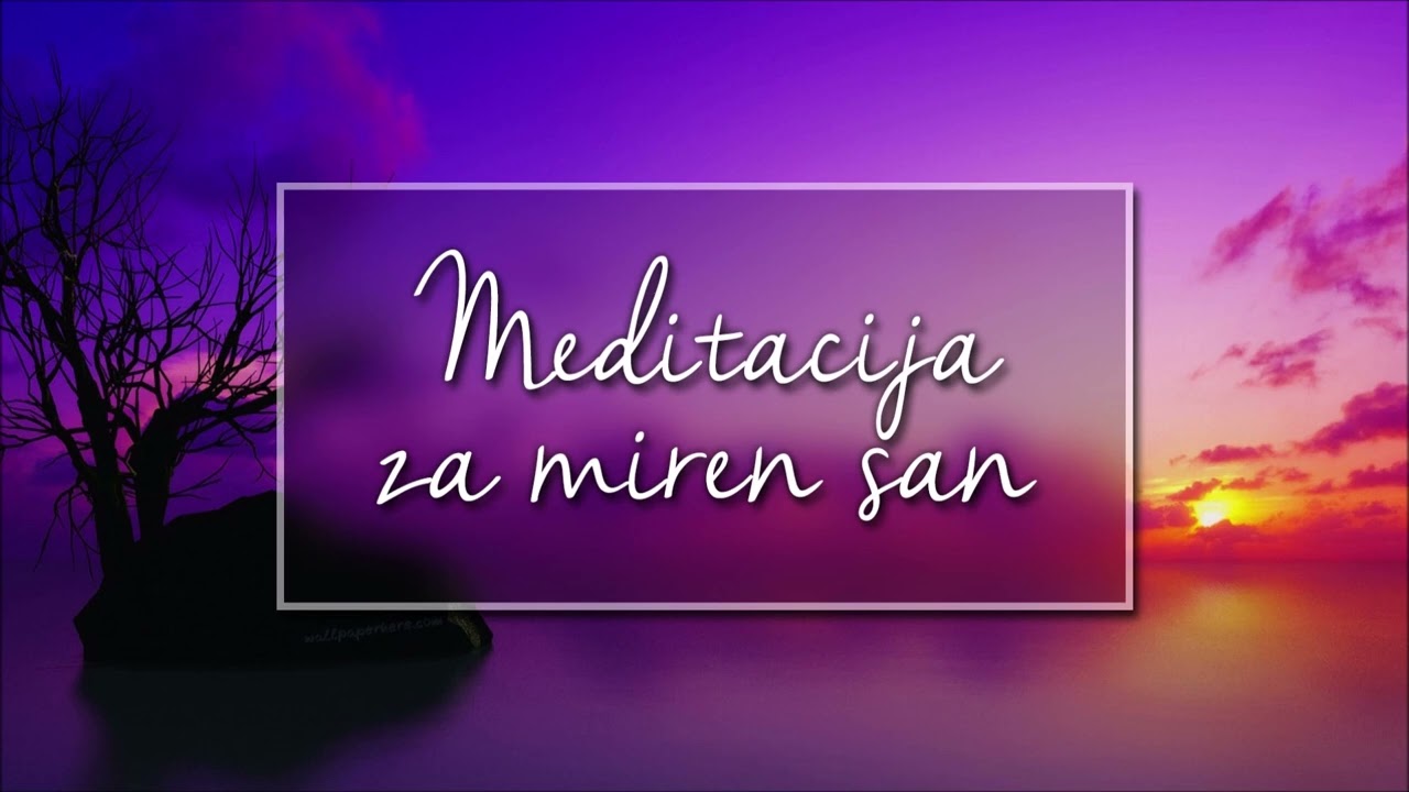VODENA MEDITACIJA ZA MIREN SAN:  Meditacija, kjer se bomo sprostili in umirili