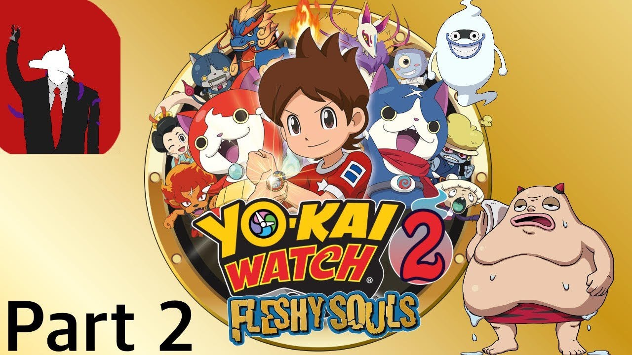 Sweat... ew - Yo-Kai Watch 2 (Fleshy Souls) Because It's Peak Pt2