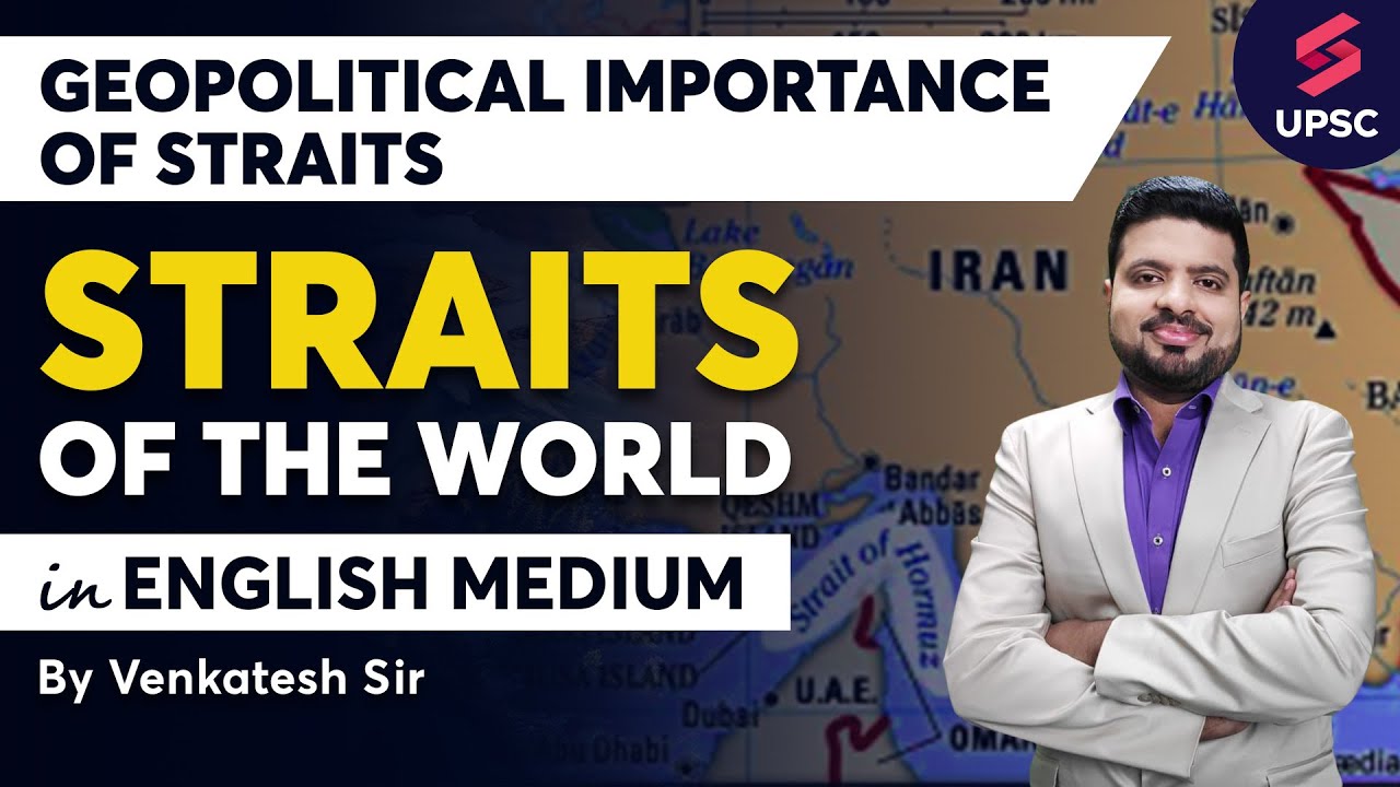 Straits of the World | Geopolitical importance of Straits | By Venkatesh Sir | English Medium