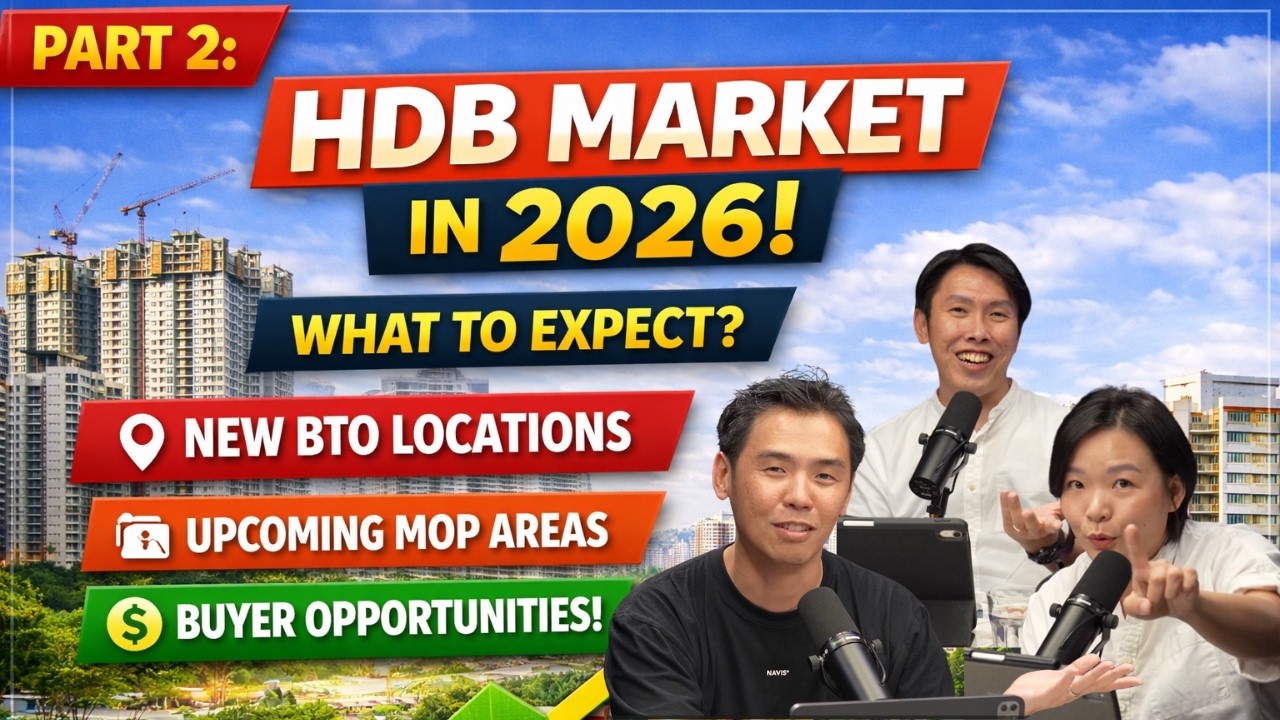 Part 2: What to Expect for HDB Market in 2026 - BTO, MOP Locations & Buyer Opportunities