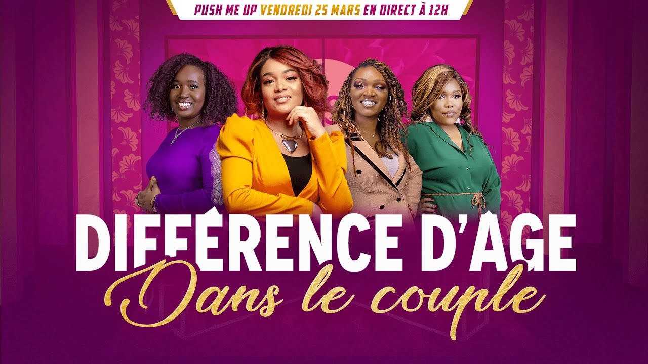 Différence d'âge dans le couple - Push me Up - (Pasteur Paulette TSENGUE)