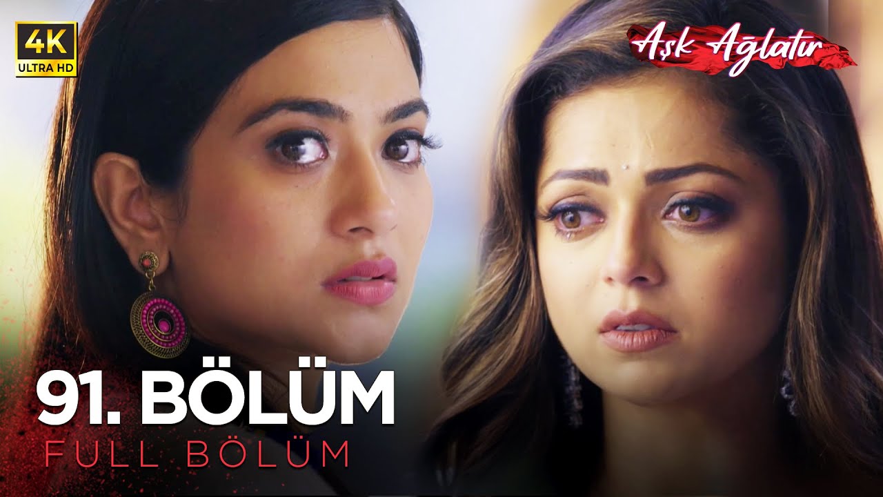 Aşk Ağlatır Hint Dizisi 91. Bölüm (4K)