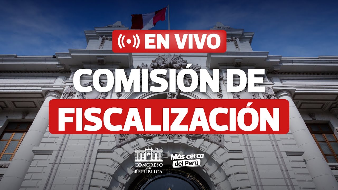 🔴 EN VIVO: Sesi&oacute;n de la Comisi&oacute;n de Fiscalizaci&oacute;n y Contralor&iacute;a  | 20/10/2025