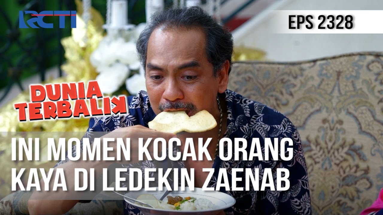 Dunia Terbalik - Orang Kaya Diledekin Zaenab, Kocak Banget