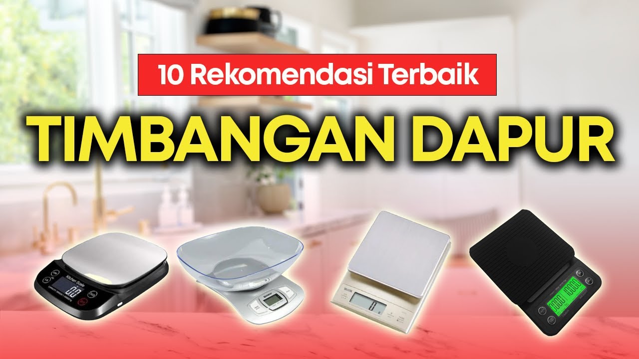 10 Rekomendasi Timbangan Digital untuk Dapur Murah Terbaik 2024