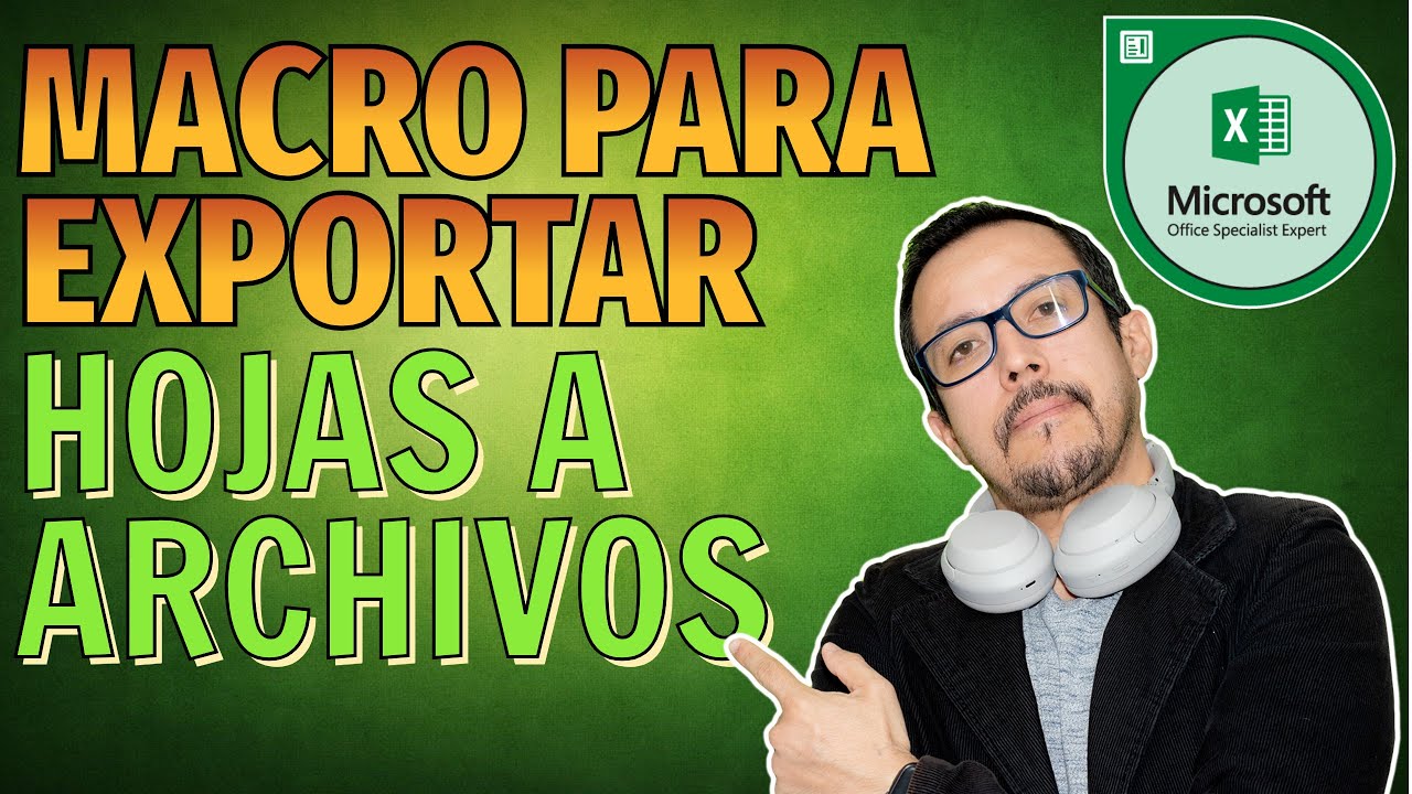 Como EXPORTAR las hojas de un libro de Excel a ARCHIVOS INDIVIDUALES AUTOM&Aacute;TICAMENTE con una MACRO.