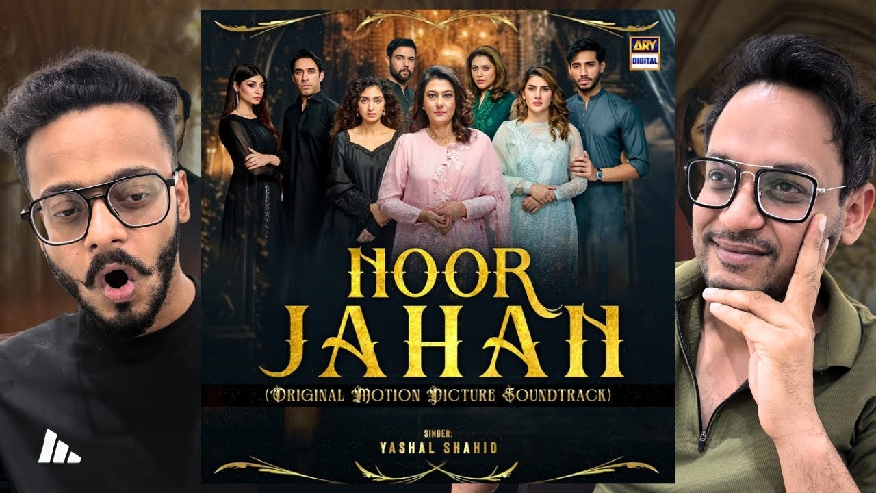 Noor Jahan | Official Music Video | Yashal Shahid | Kubra Khan | Noor Hassan | Hunny Bhatia Reaction