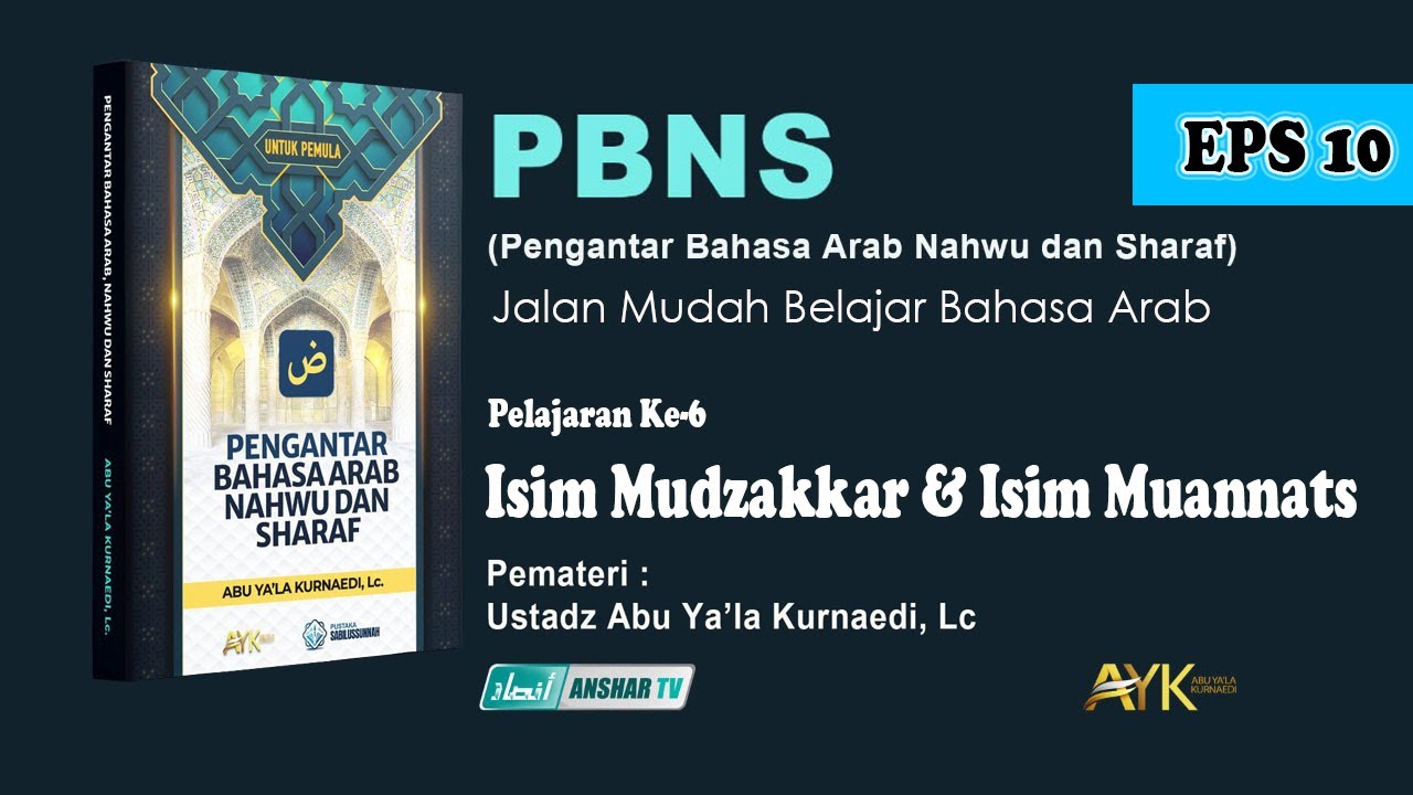 ISIM MUDZAKKAR & ISIM MUANNATS - PBNS Eps 10- (Jalan Mudah Belajar Bhs Arab bagi Pemula)