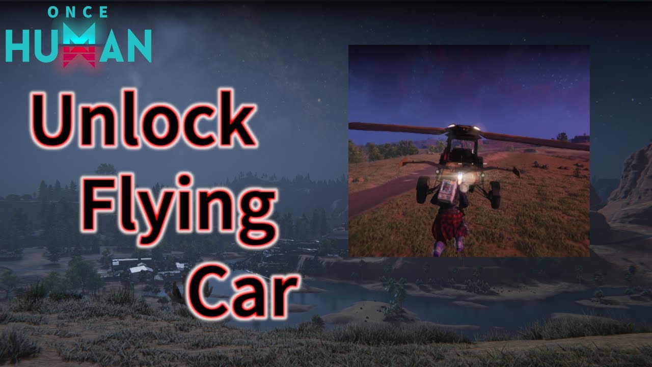 Unlock the Flying Car  in Once Human (Crafting & Memetics) 🐧 Once Human Update 🐧 GAME STUFF