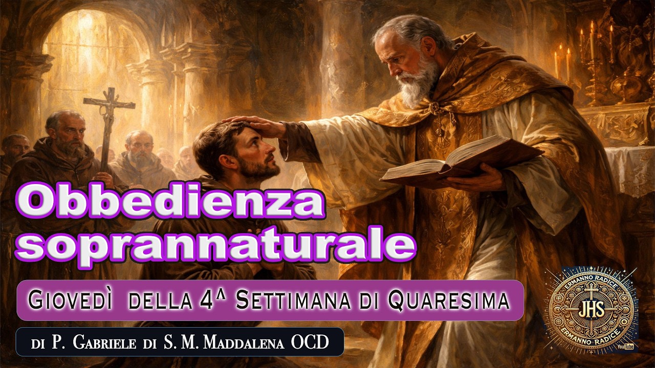 Obbedienza soprannaturale - Giovedì della 4^ Settimana di Quaresima -