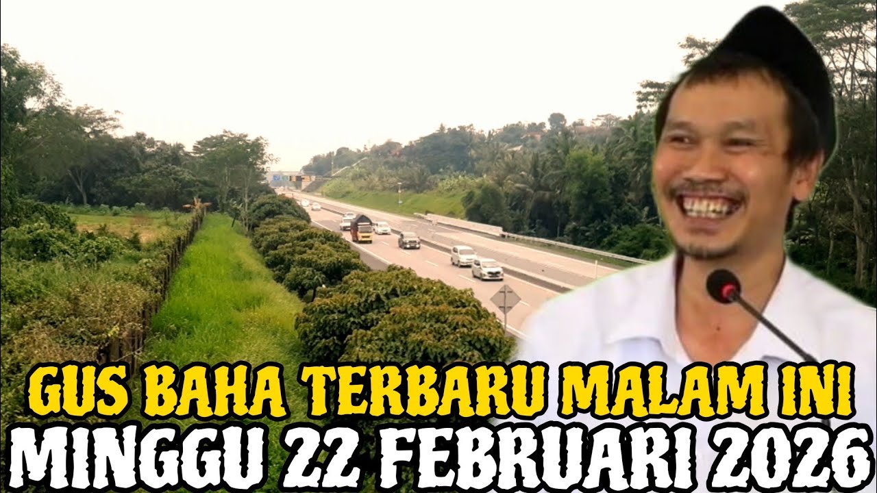 Gus Baha Terbaru Malam Hari Ini Minggu 22 Februari 2026