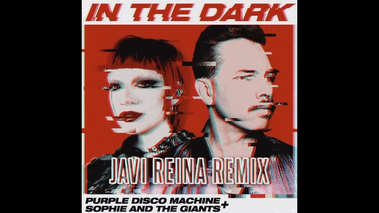 Purple Disco Machine - In The Dark (Javi Reina Remix)
