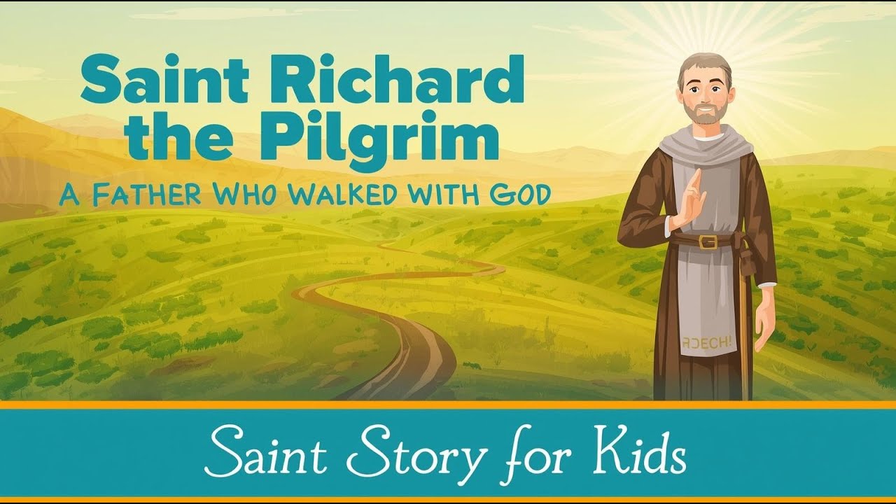 Saint Richard the Pilgrim | A Father Who Walked with God | February 7 | Saint Story for Kids