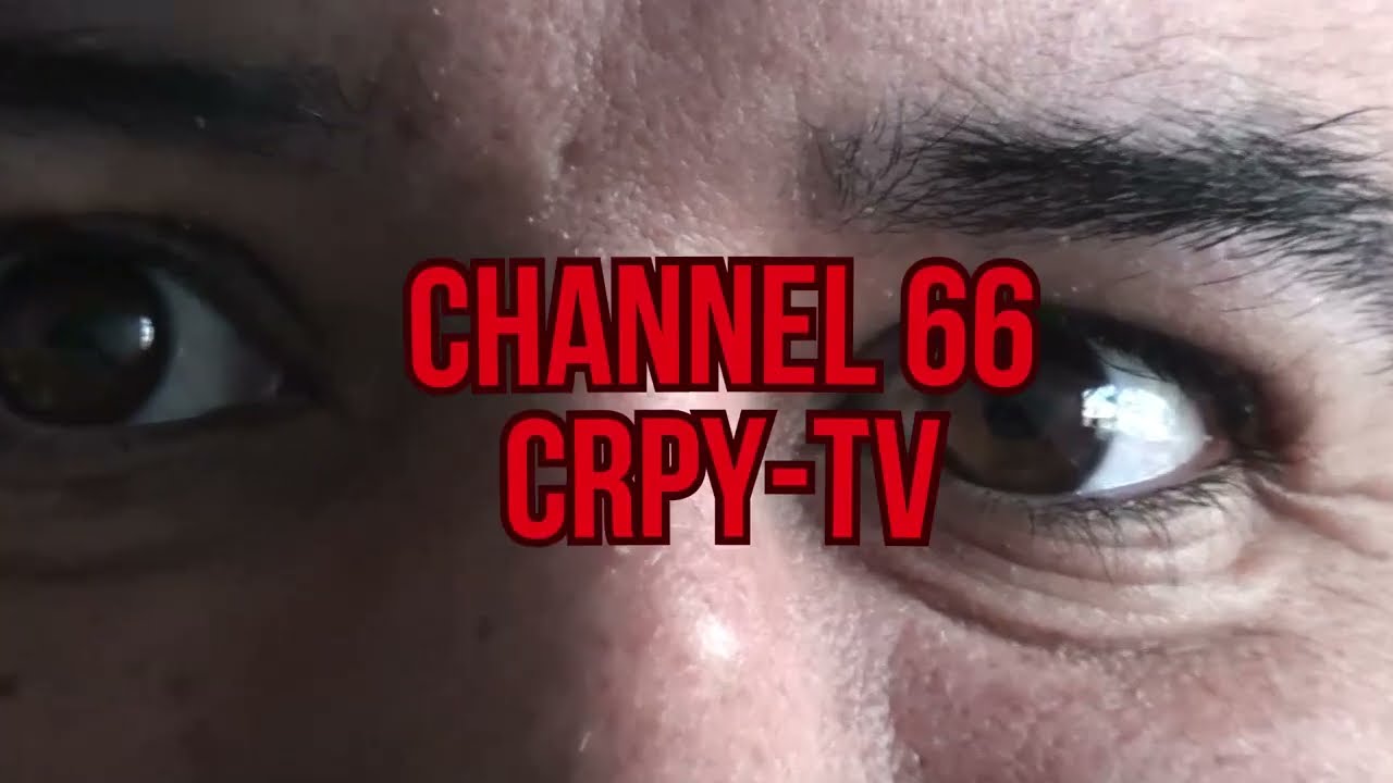 CHANNEL 66 CRPY-TV | IGNORE THE CONTROVERSY!!
