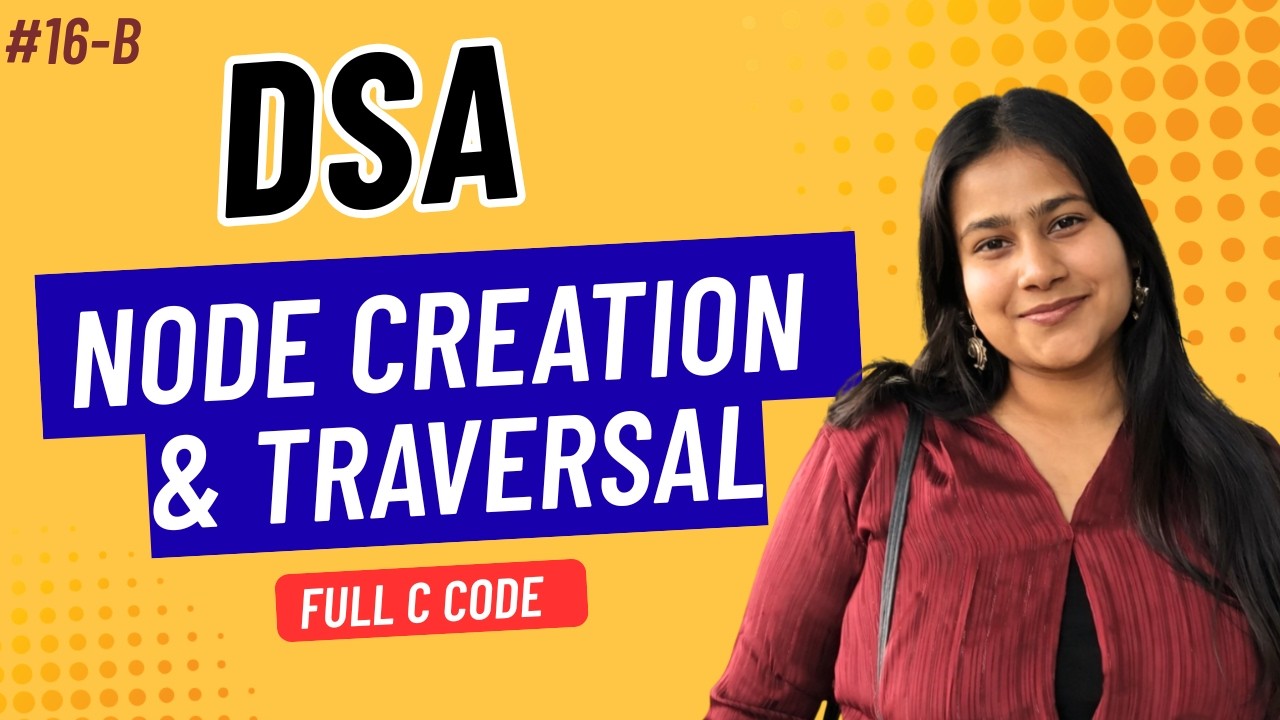 Part 16 B :  Node Creation & Traversal of Linked List  | C code Implementation | DSA Beginners