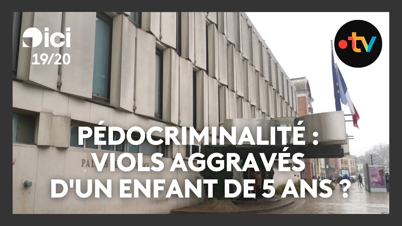 P&eacute;docriminalit&eacute; : viols aggrav&eacute;s d'un enfant de 5 ans ?
