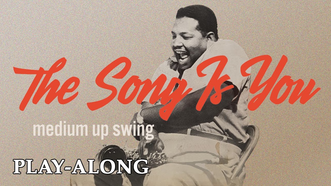 The Song Is You (C) - CANNONBALL ADDERLEY ARRANGEMENT || BACKING TRACK