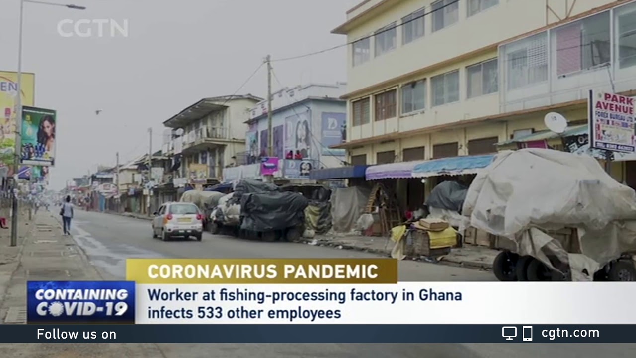 Worker at fishing-processing factory in Ghana infects 533 other employees