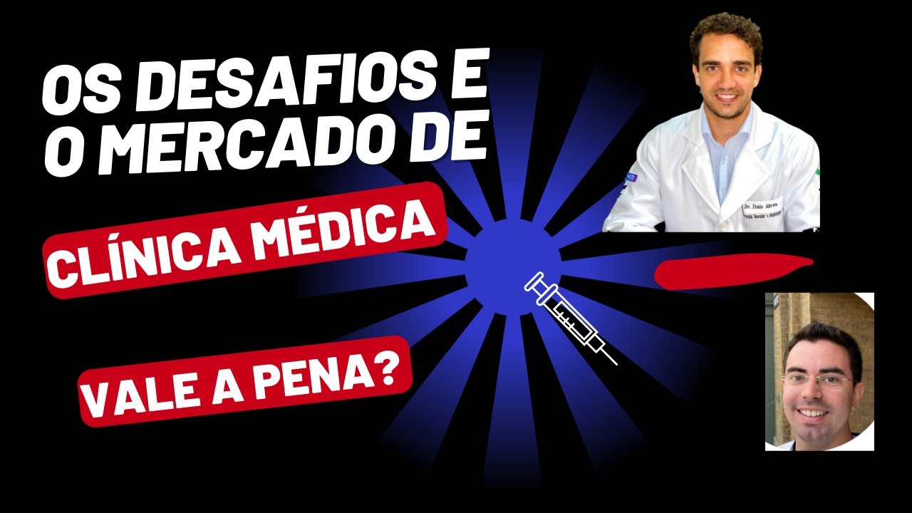 Os desafios da Clinica Médica e o Mercado