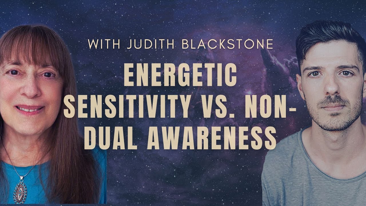 How To Discern Subtle Energy from Nondual Awareness with Judith Blackstone