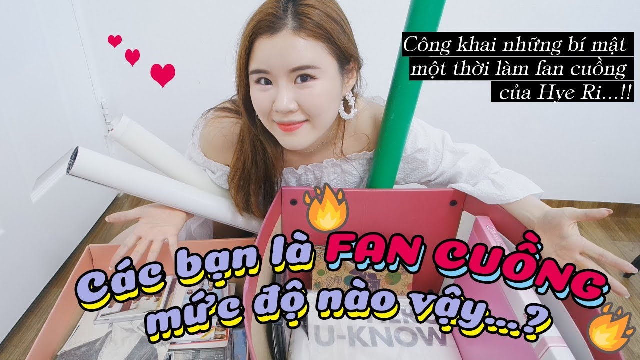 Các bạn là FAN CUỒNG mức độ nào vậy…?