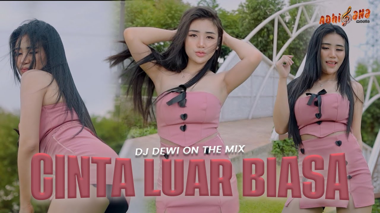 DJ DEWI ON THE MIX - CINTA LUAR BIASA ( Official Music Video )