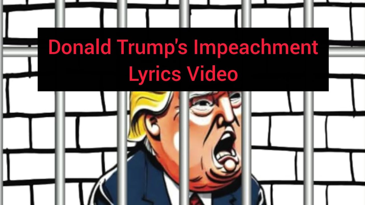 Donald Trump's Impeachment Lyrics Video