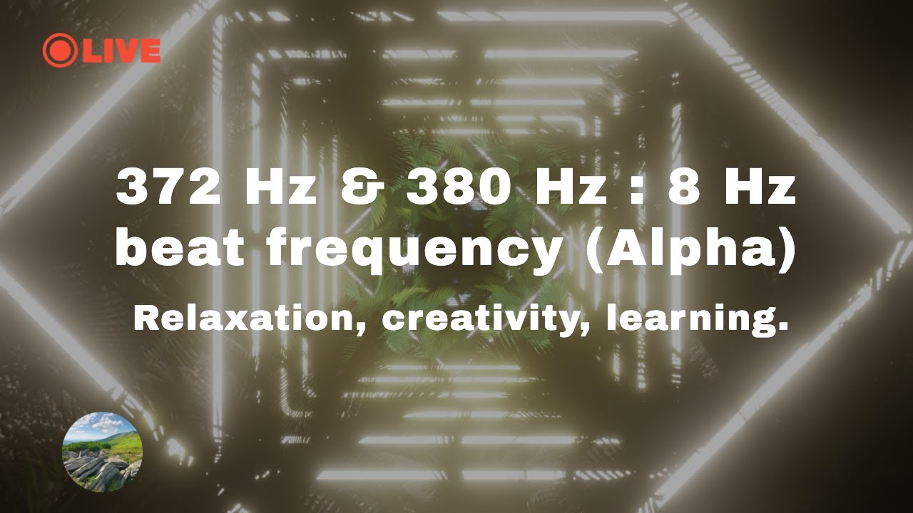 372 Hz & 380 Hz : 8 Hz beat frequency (Alpha). Binaural ◈ Relaxation ◈ Creativity ◈ Learning