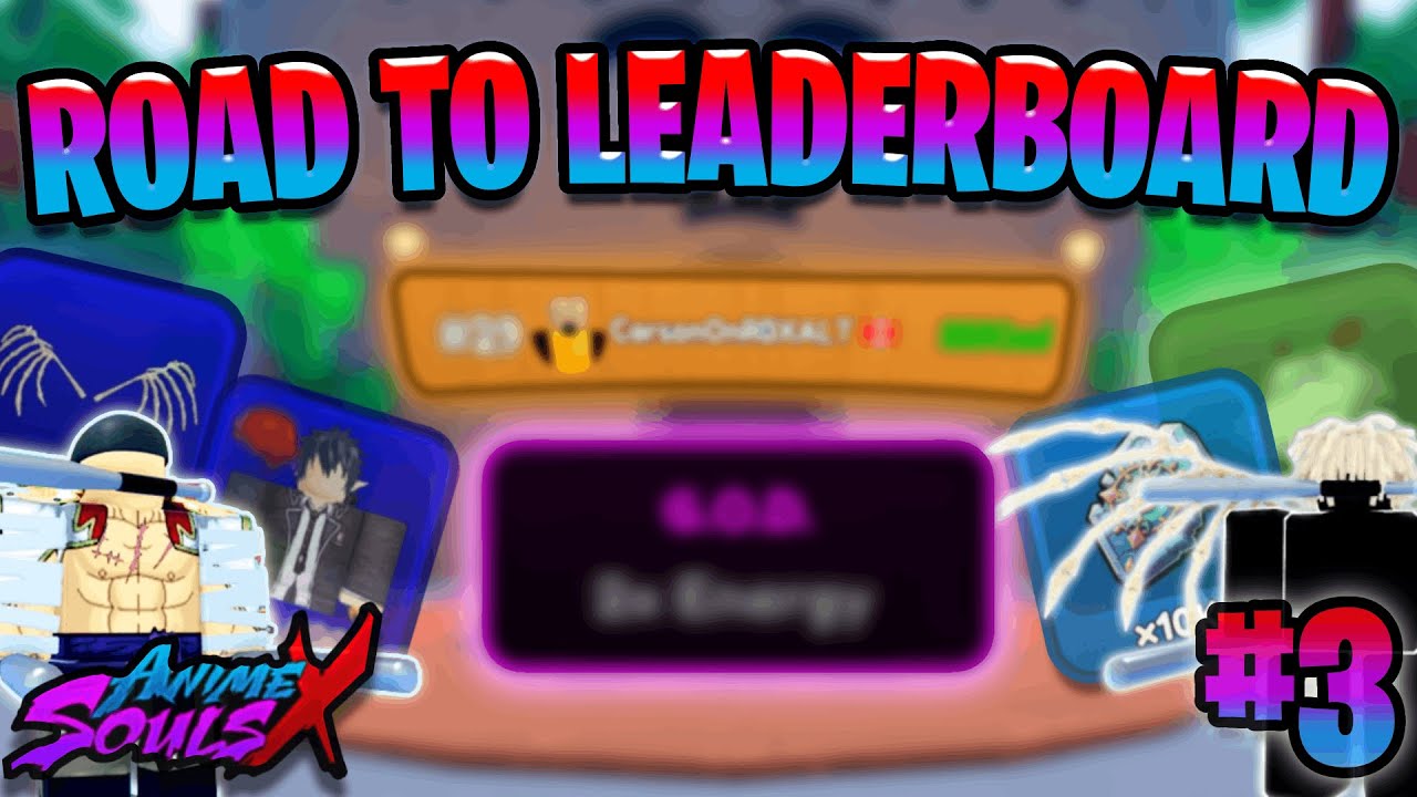 (#3) RISING TO TOP 30!? + NEW MINI UPDATE! - Road to Leaderboard in Anime Souls X