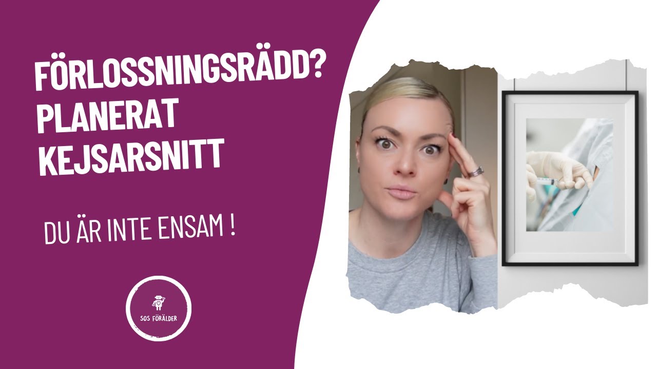 Hj&auml;lp! Jag vill inte f&ouml;da vaginalt. Om f&ouml;rlossningsr&auml;dsla & planerade kejsarsnitt