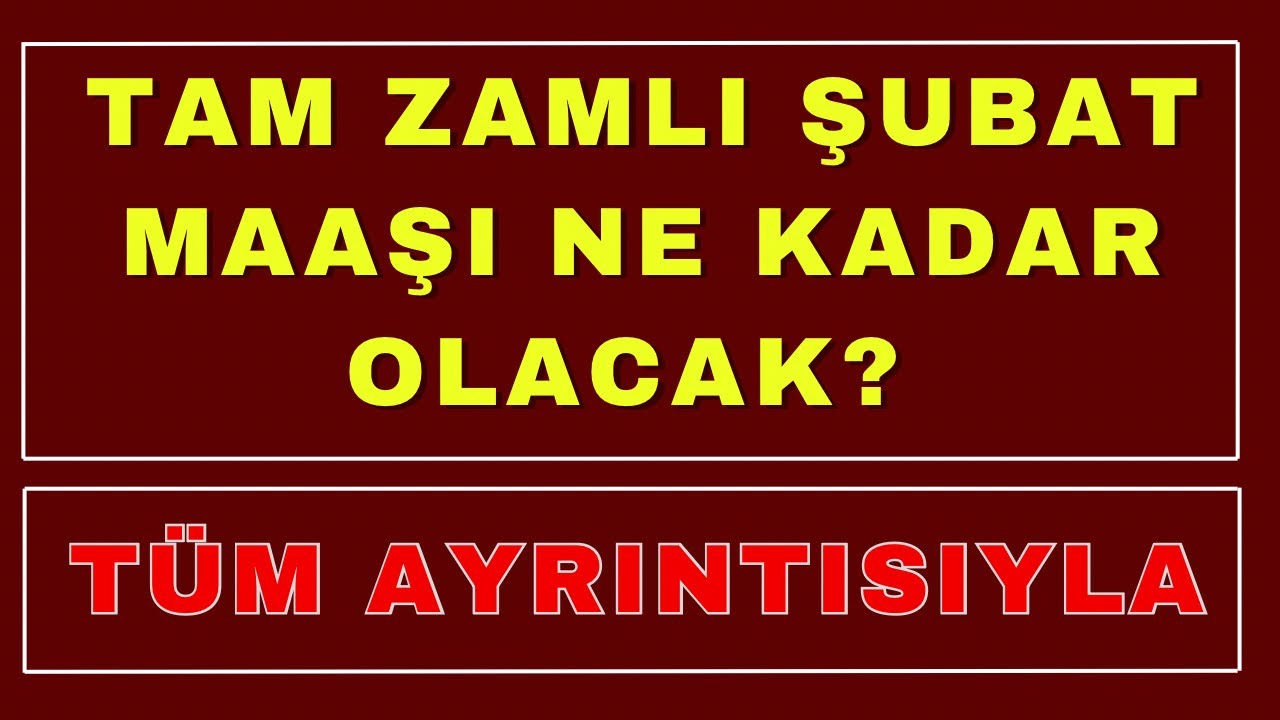 KAMU İŞ&Ccedil;İLERİNİN TAM ZAMLI ŞUBAT MAAŞI NE KADAR OLACAK ? 
