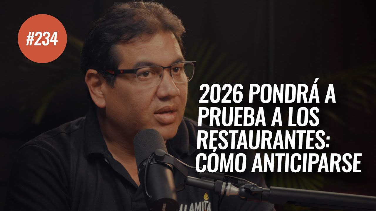 EP 234 - 2026 no será un año fácil para los restaurantes: qué hacer y cómo prepararse