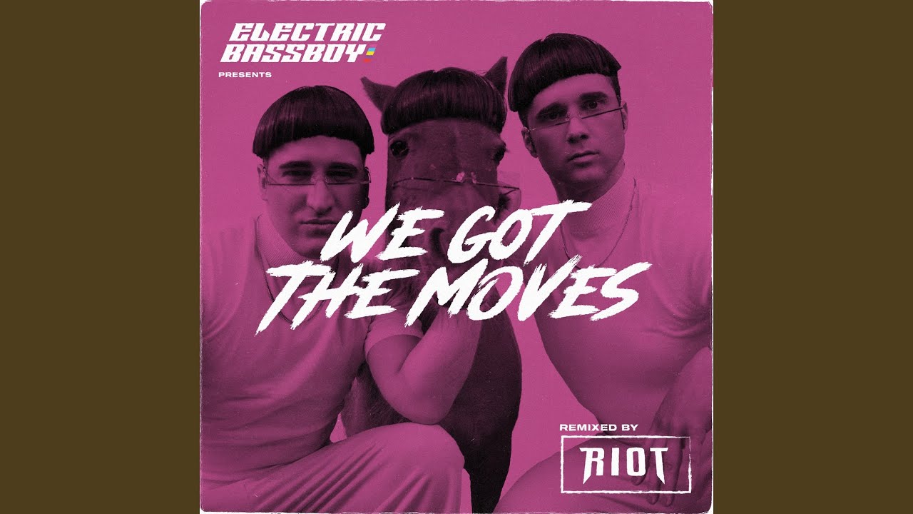 We Got the Moves (RIOT Remix)