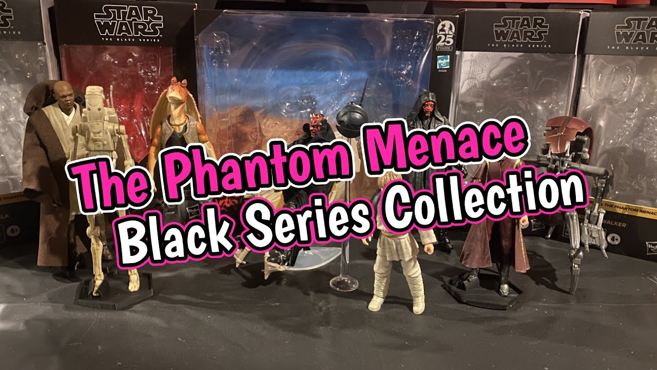 STAR WARS BLACK SERIES THE PHANTOM MENACE COLLECTION #starwars #thephantommenace #actionfigures