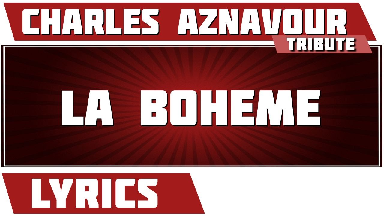 La Boheme - Charles Aznavour - paroles