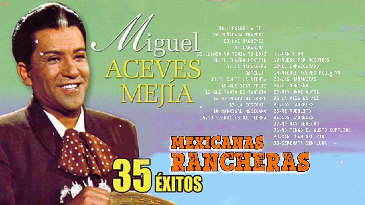Miguel Aceves Mej&iacute;a. Colecci&oacute;n Mexico - 30 Super Canciones Rancheras | Miguel Aceves Mejia ExitoS