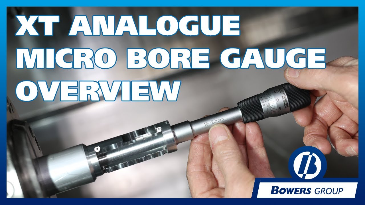 XT Analogue Micro Bore Gauge Overview & Quick Demo | Bowers Group