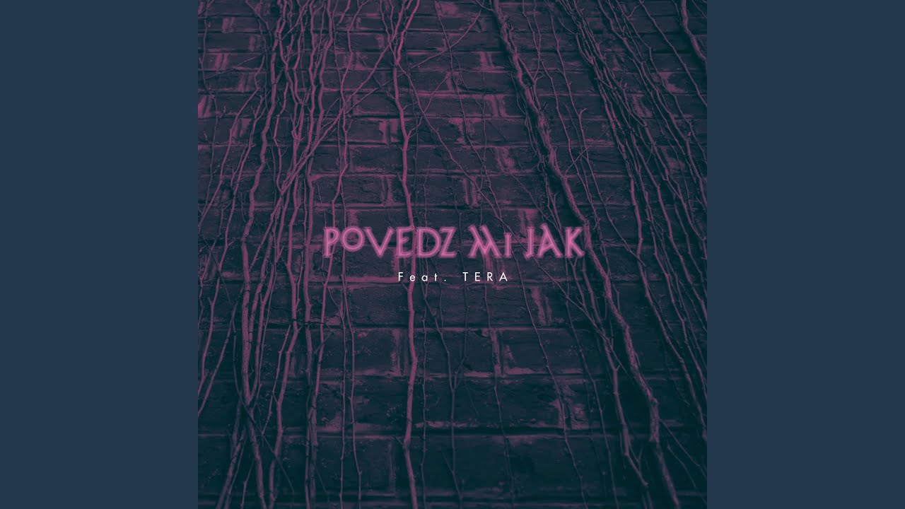 Povedz mi jak (feat. TERA)
