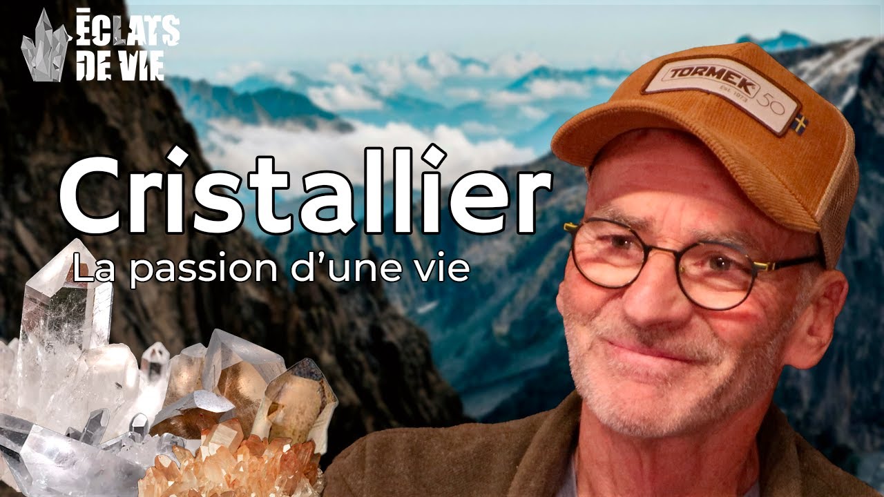 Cristallier, la passion d'une vie.