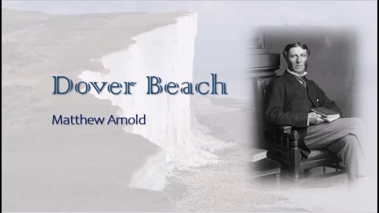 Dover Beach - Matthew Arnold
